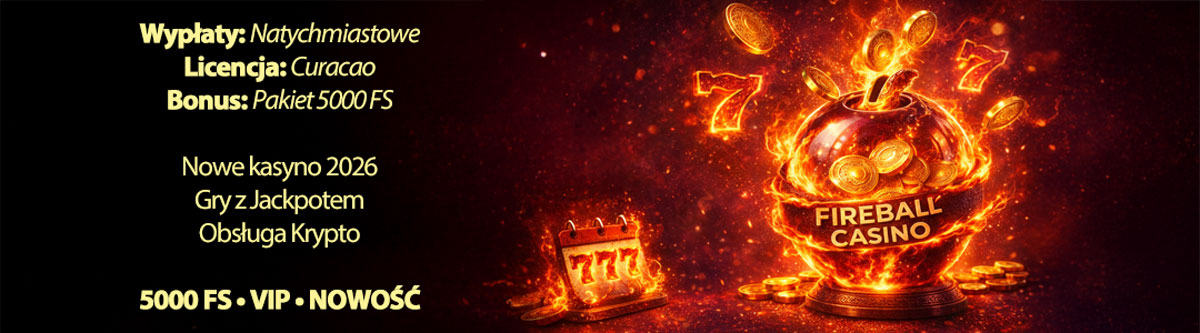 Fireball Casino bonus bez depozytu 5000 darmowych spinów 2026